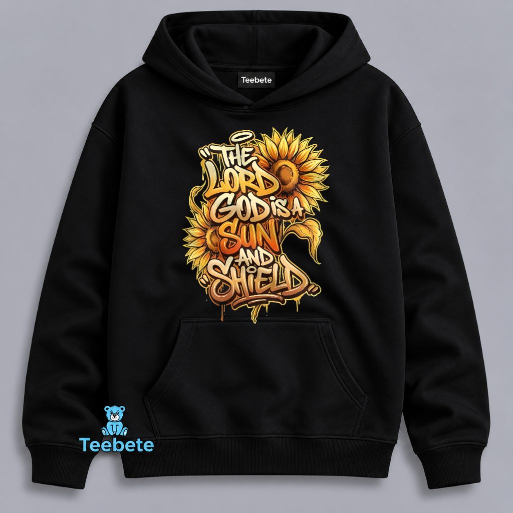 The Lord God Is A Sun And Shield Sunflower Graffiti Christian Graphic Hoodie The Lord God Is A Sun And Shield Sunflower Graffiti Christian Graphic Hoodie