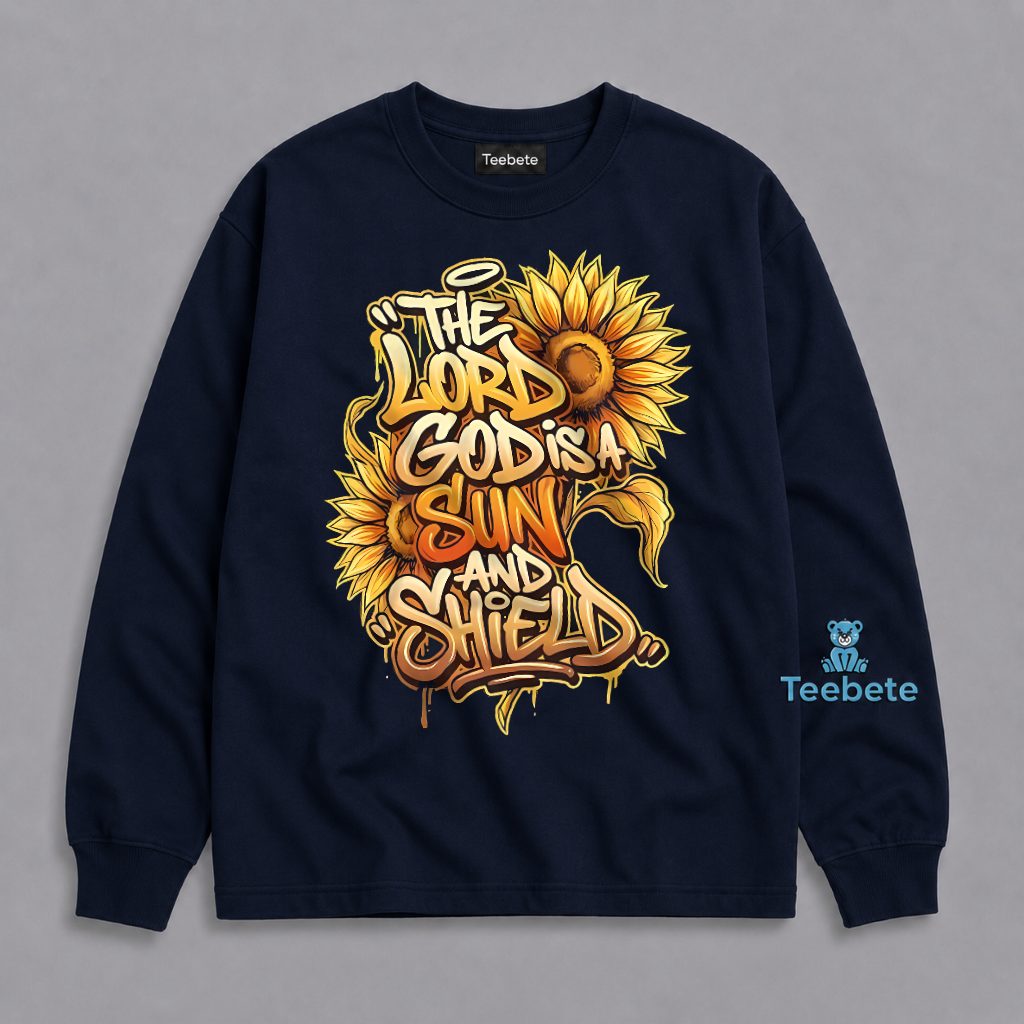 The Lord God Is A Sun And Shield Sunflower Graffiti Christian Graphic Long Sleeve The Lord God Is A Sun And Shield Sunflower Graffiti Christian Graphic Long Sleeve