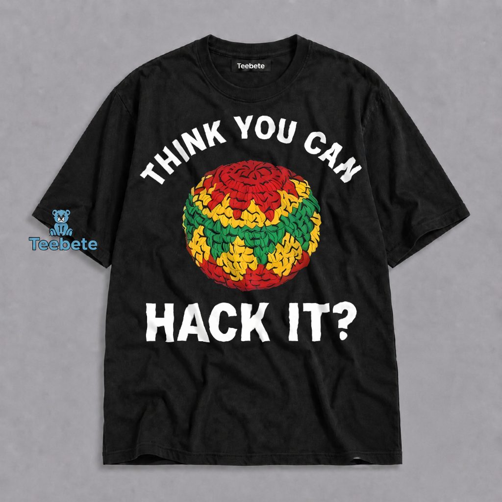 Think You Have What It Takes To Hack It Funny Hacky Sack Shirt