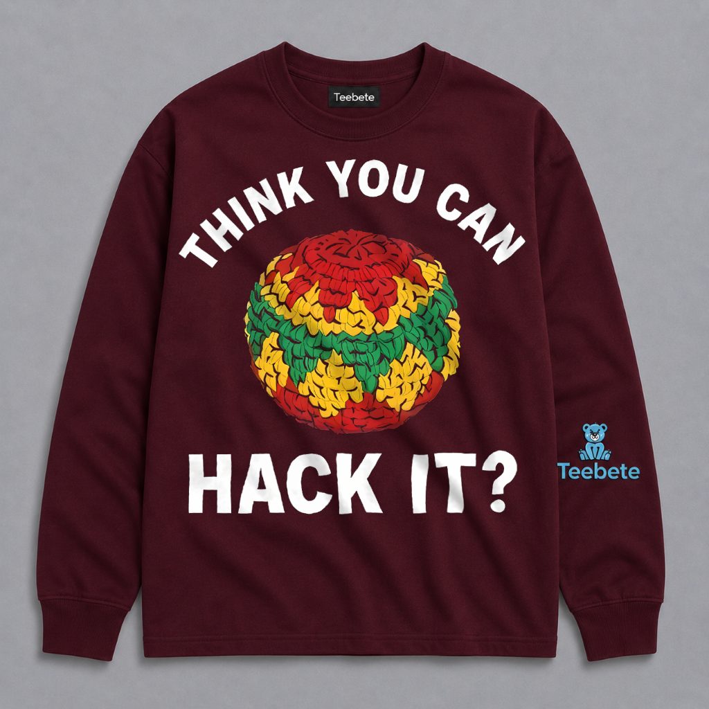 Think You Have What It Takes To Hack It Funny Hacky Sack Long Sleeve Think You Have What It Takes To Hack It Funny Hacky Sack Long Sleeve