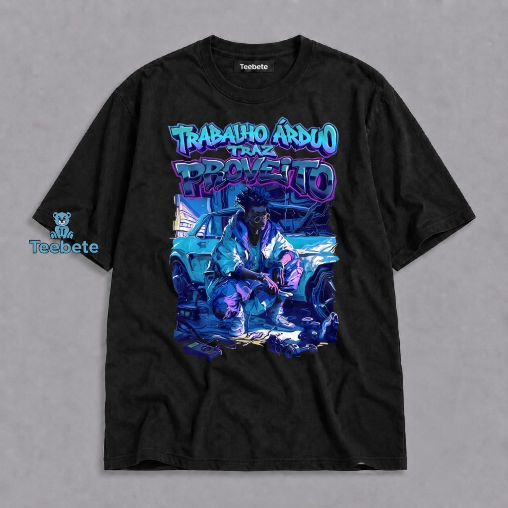 Trabalho Arduo Traz Proveito Hard Work Pays Off Mechanic Graffiti Shirt