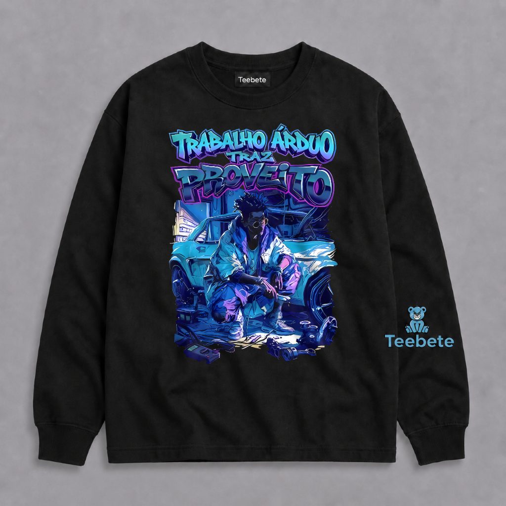 Trabalho Arduo Traz Proveito Hard Work Pays Off Mechanic Graffiti Long Sleeve Trabalho Arduo Traz Proveito Hard Work Pays Off Mechanic Graffiti Long Sleeve
