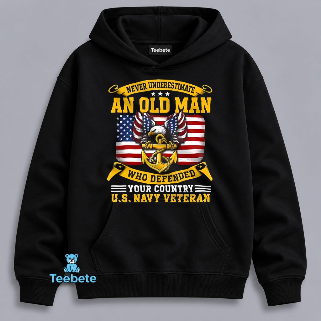 US Navy Veteran Never Underestimate An Old Man Who Defended Your Country Hoodie US Navy Veteran Never Underestimate An Old Man Who Defended Your Country Hoodie