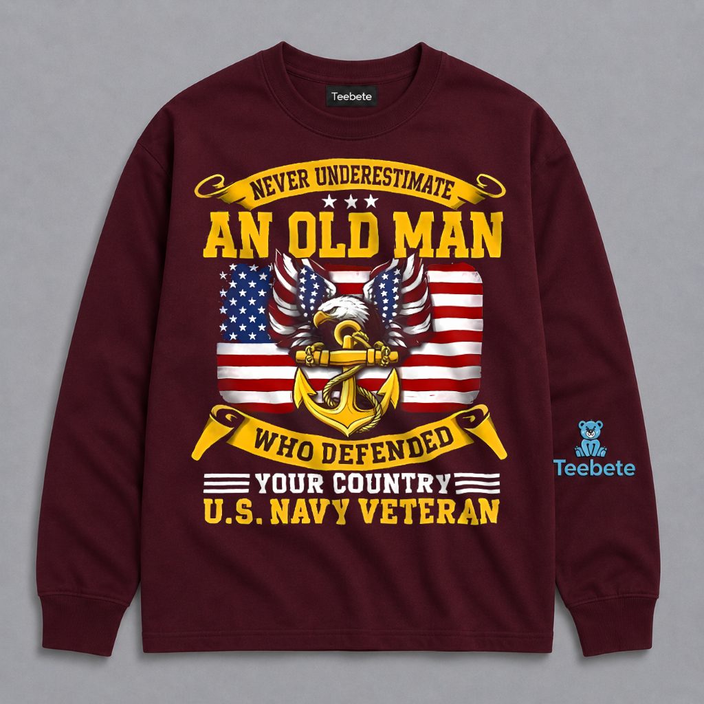 US Navy Veteran Never Underestimate An Old Man Who Defended Your Country Long Sleeve US Navy Veteran Never Underestimate An Old Man Who Defended Your Country Long Sleeve