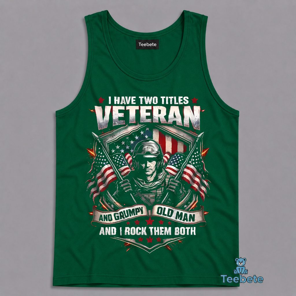 Veteran And Grumpy Old Man Two Titles I Rock Both Tanktop Veteran And Grumpy Old Man Two Titles I Rock Both Tanktop