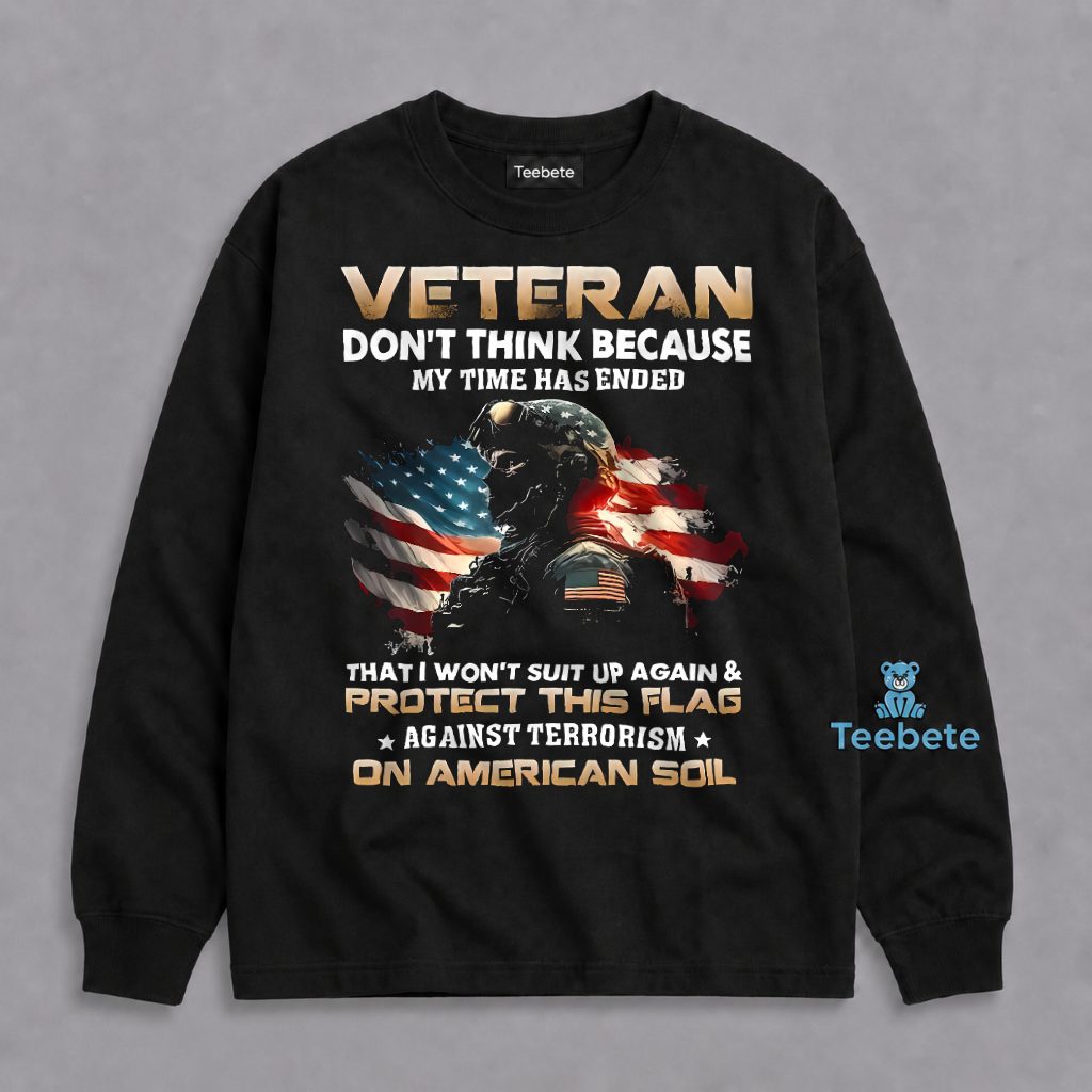 Veteran Suiting Up To Protect The Flag Against Terrorism On American Soil Patriotic Long Sleeve Veteran Suiting Up To Protect The Flag Against Terrorism On American Soil Patriotic Long Sleeve