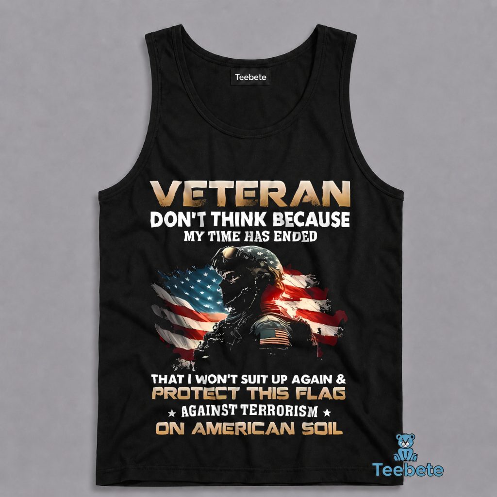 Veteran Suiting Up To Protect The Flag Against Terrorism On American Soil Patriotic Tanktop Veteran Suiting Up To Protect The Flag Against Terrorism On American Soil Patriotic Tanktop