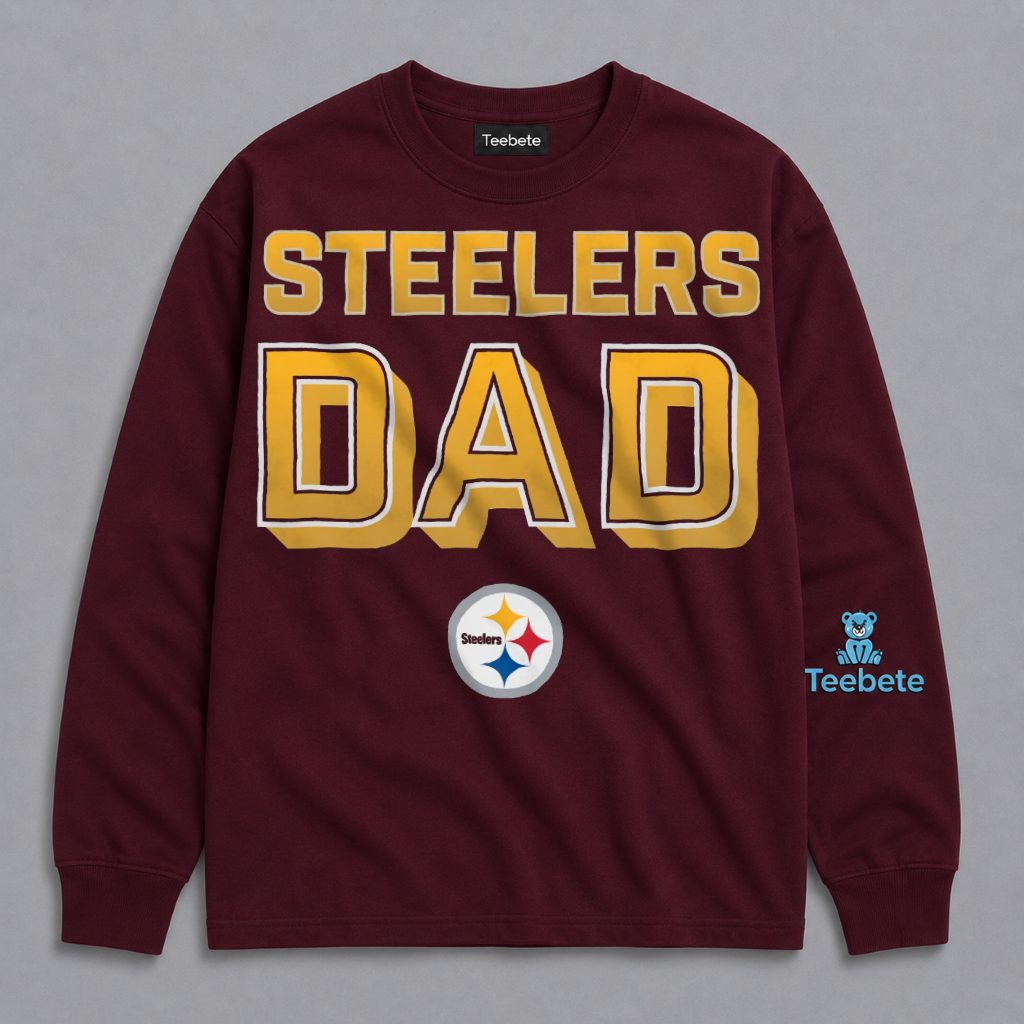 Pittsburgh Steelers Dad Long Sleeve Gift For Father Pittsburgh Steelers Dad Long Sleeve Gift For Father