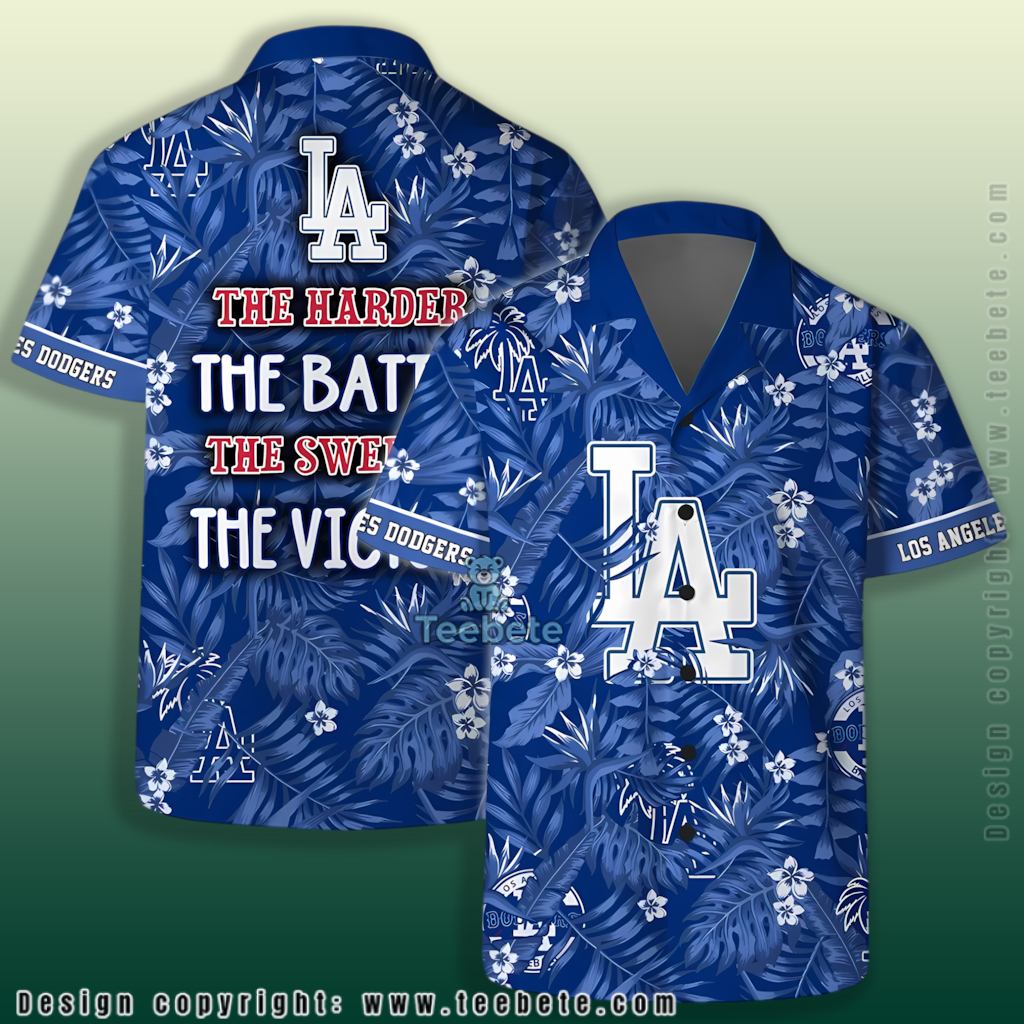The Harder The Battle Los Angeles Dodgers Hawaiian Shirt
