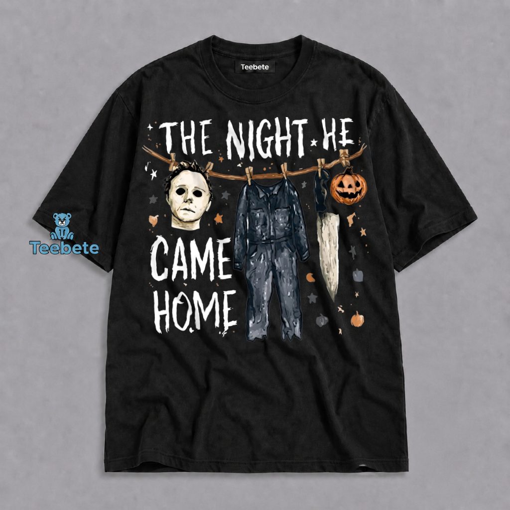 The Night He Came Home Michael Myers Shirt