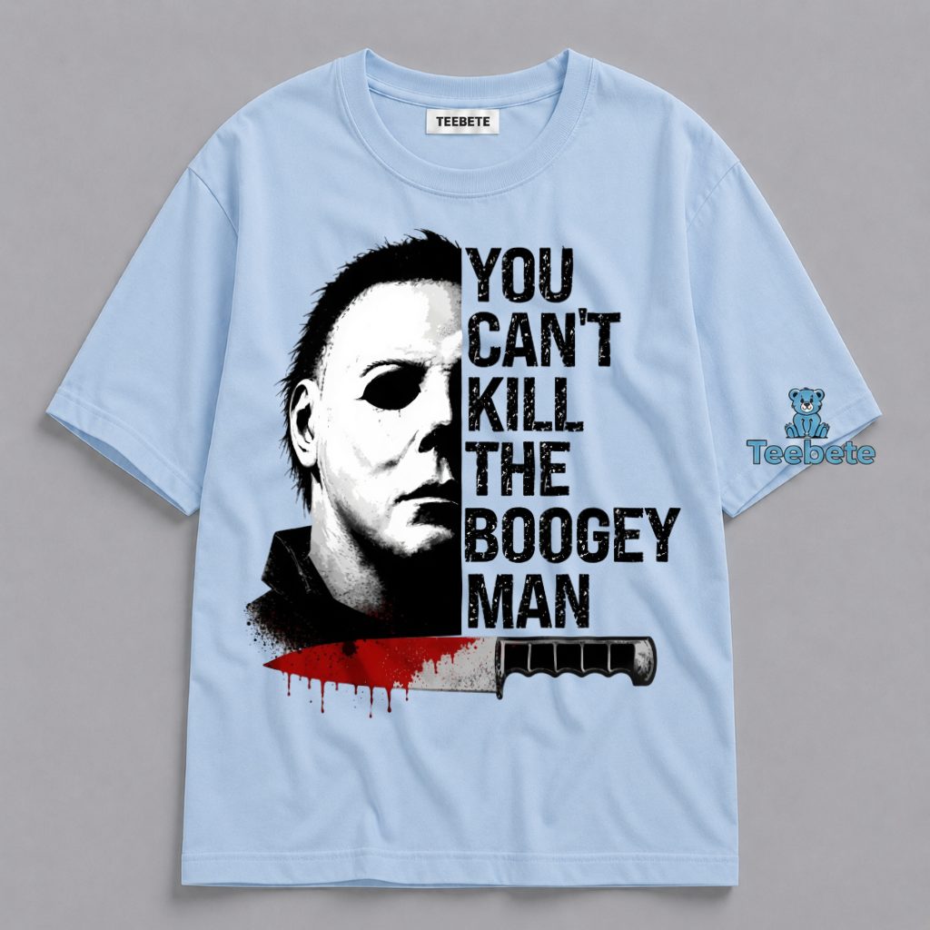 You Cant Kill Boogeyman Michael Myers Horror Shirt