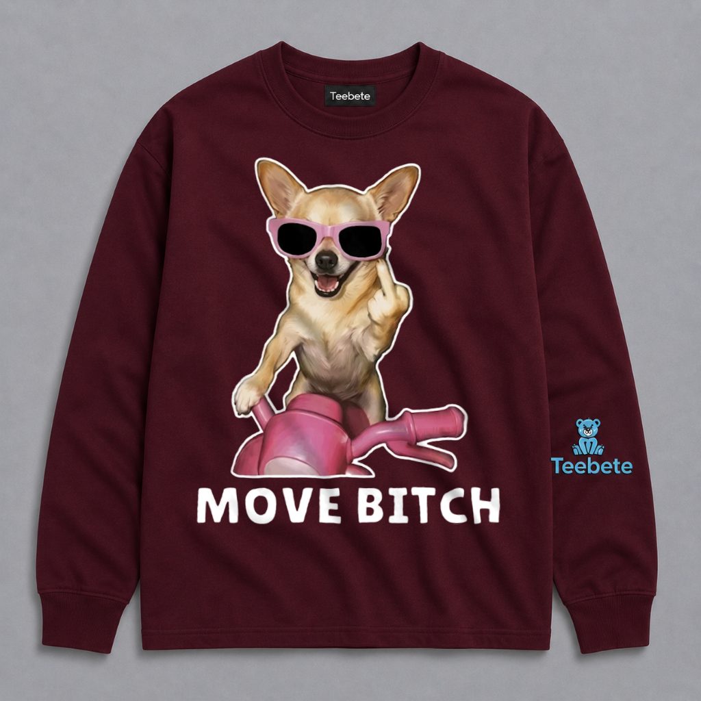 Chihuahua Scooter Long Sleeve Move Bitch Funny Sunglasses Chihuahua Scooter Long Sleeve Move Bitch Funny Sunglasses