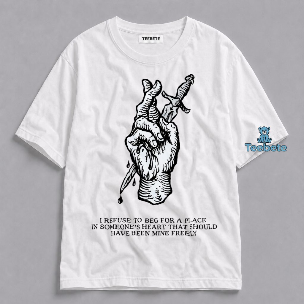 Dagger Hand Shirt I Refuse To Beg For A Place