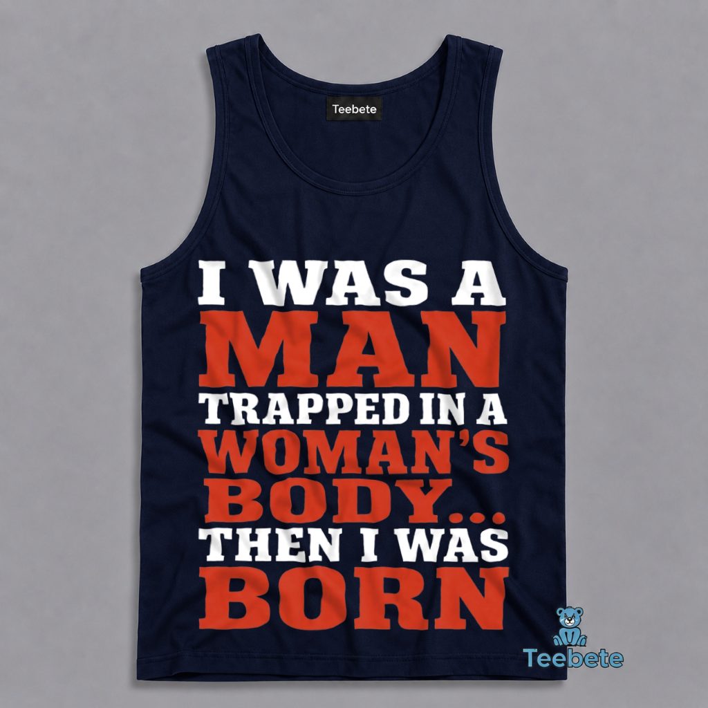 Funny Birth Tanktop Man Trapped In A Womans Funny Birth Tanktop Man Trapped In A Womans
