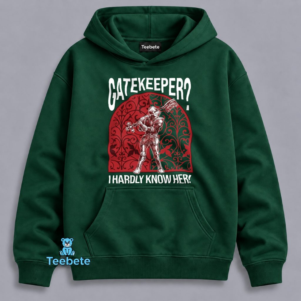 Gatekeeper I Hardly Know Her Knight Hoodie Gatekeeper I Hardly Know Her Knight Hoodie