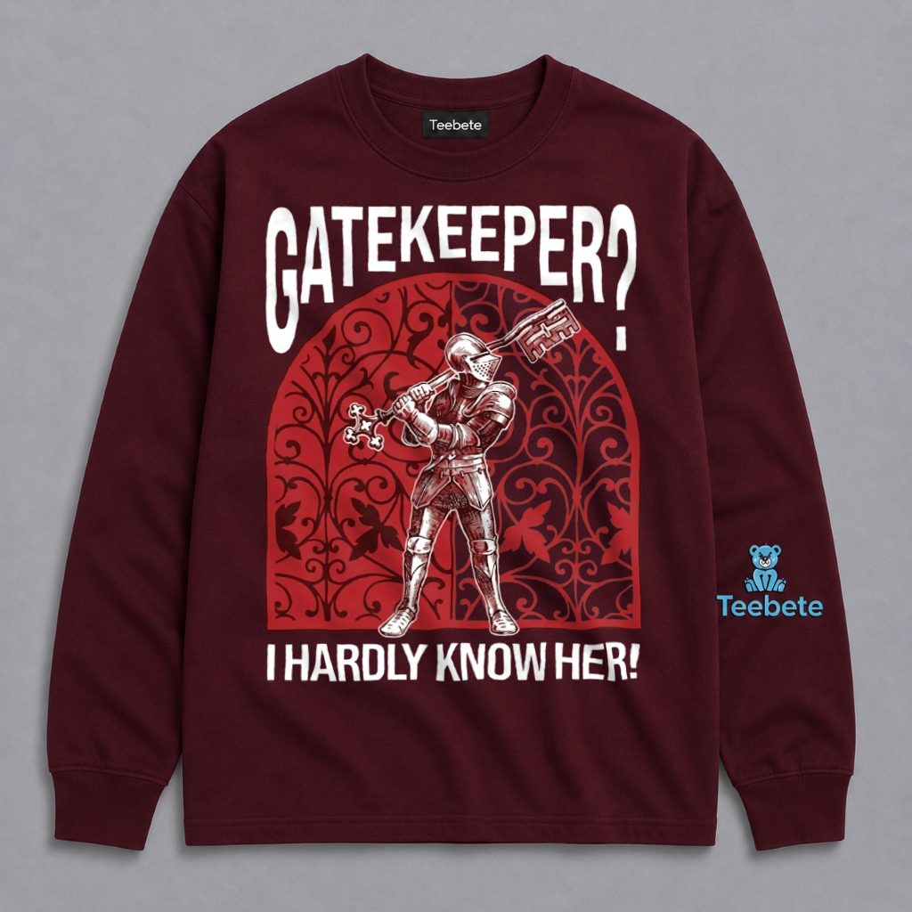 Gatekeeper I Hardly Know Her Knight Long Sleeve Gatekeeper I Hardly Know Her Knight Long Sleeve