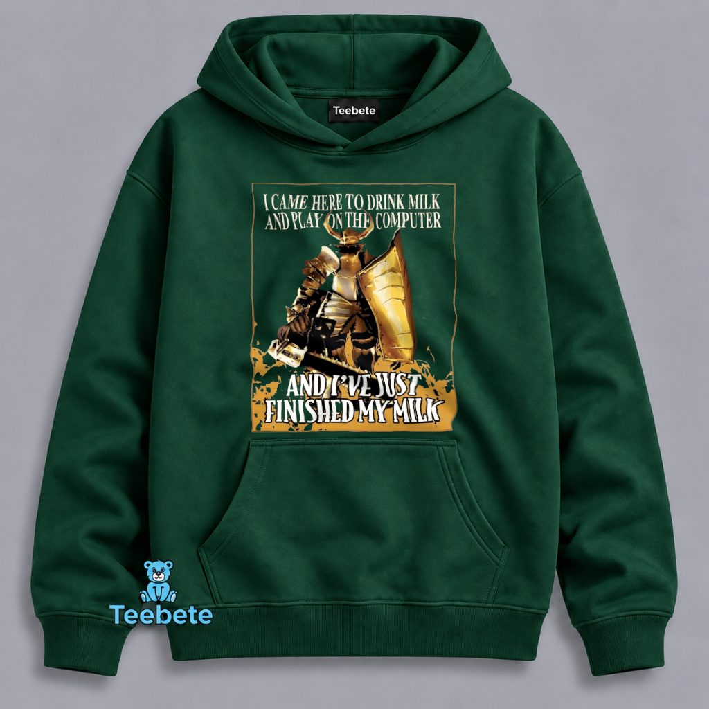 I Came Here To Drink Milk Knight Hoodie I Came Here To Drink Milk Knight Hoodie