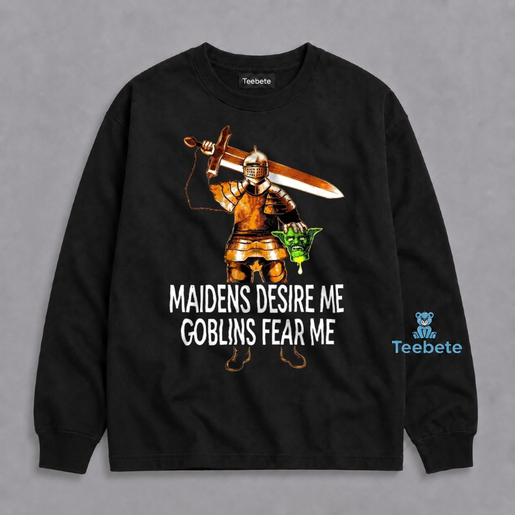 Maidens Desire Me Goblins Fear Me Knight Long Sleeve Maidens Desire Me Goblins Fear Me Knight Long Sleeve