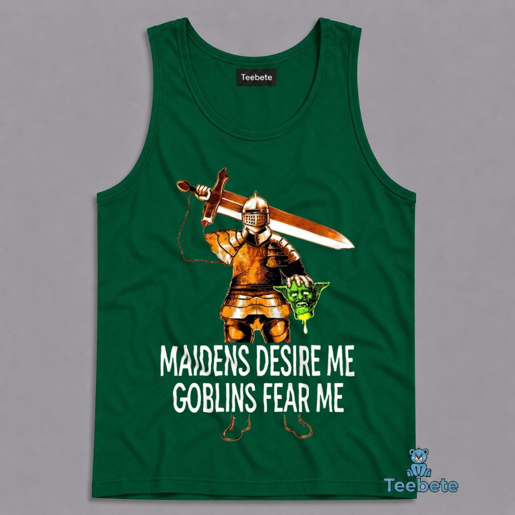 Maidens Desire Me Goblins Fear Me Knight Tanktop Maidens Desire Me Goblins Fear Me Knight Tanktop