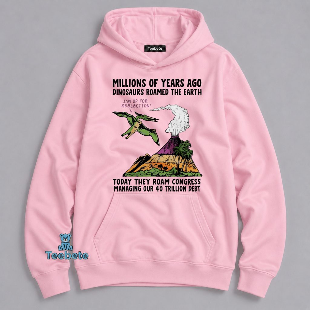 Millions Of Years Ago Roamed Earth Dinosaur Hoodie Millions Of Years Ago Roamed Earth Dinosaur Hoodie