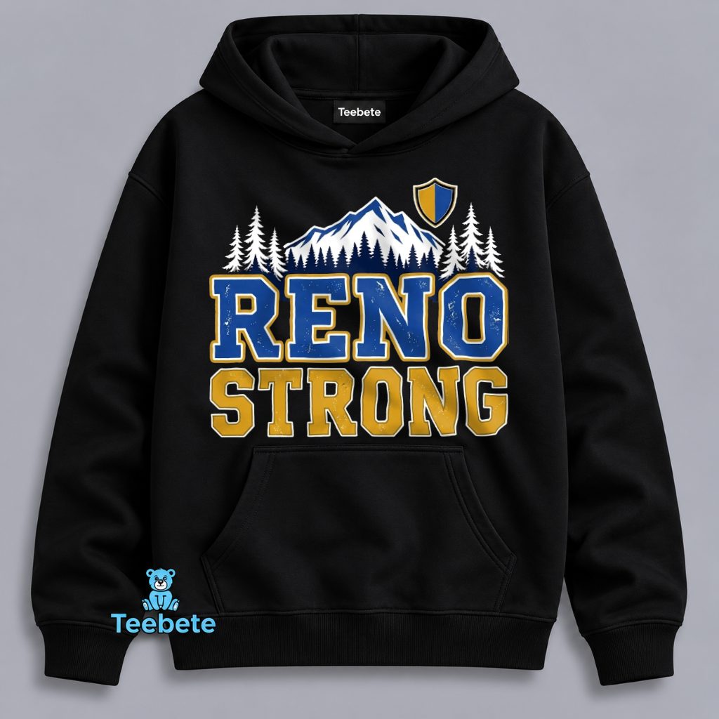 Reno Strong Hoodie Nevada Mountain Pride Design Reno Strong Hoodie Nevada Mountain Pride Design