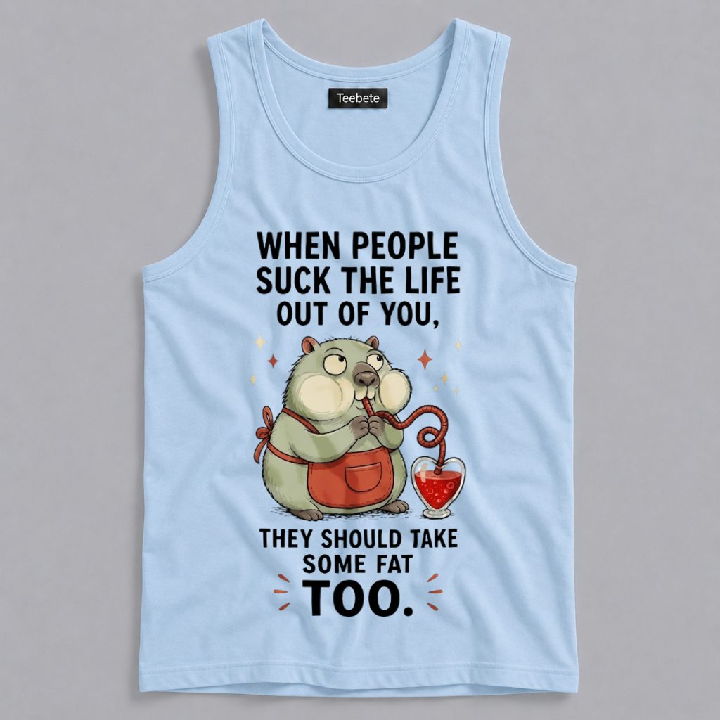 When People Suck The Life Out Hamster Tanktop When People Suck The Life Out Hamster Tanktop
