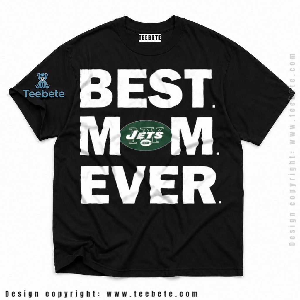 Best Mom Ever New York Jets Shirt