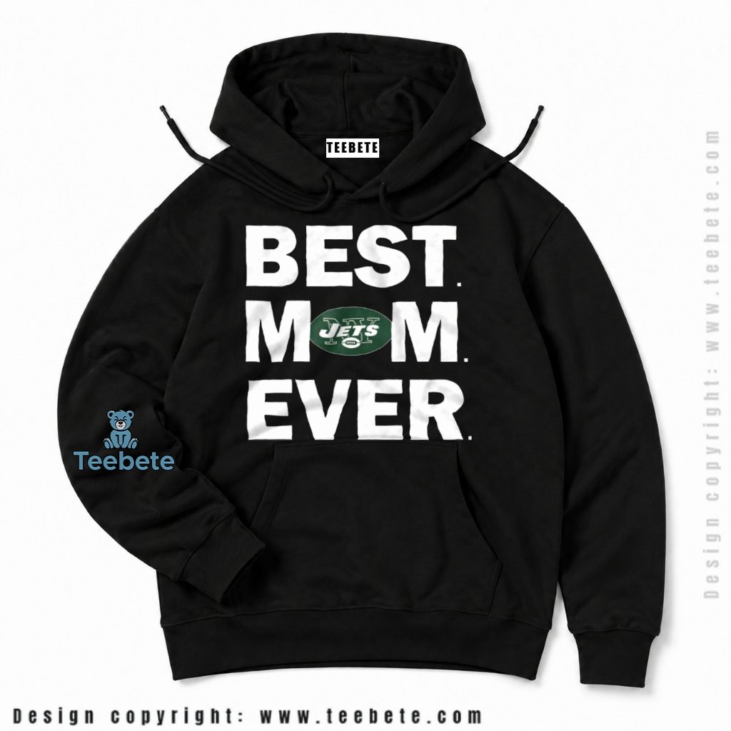 Best Mom Ever New York Jets Hoodie Best Mom Ever New York Jets Hoodie