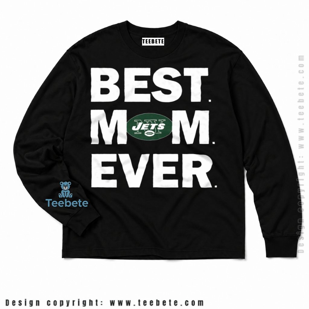 Best Mom Ever New York Jets Long Sleeve Best Mom Ever New York Jets Long Sleeve