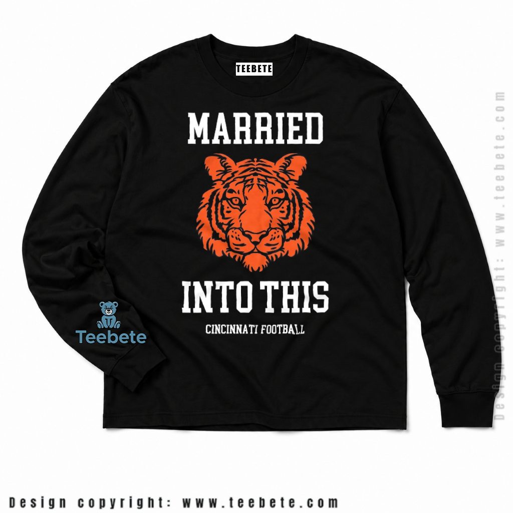 Cincinnati Bengals Married Into This Fan Long Sleeve Cincinnati Bengals Married Into This Fan Long Sleeve