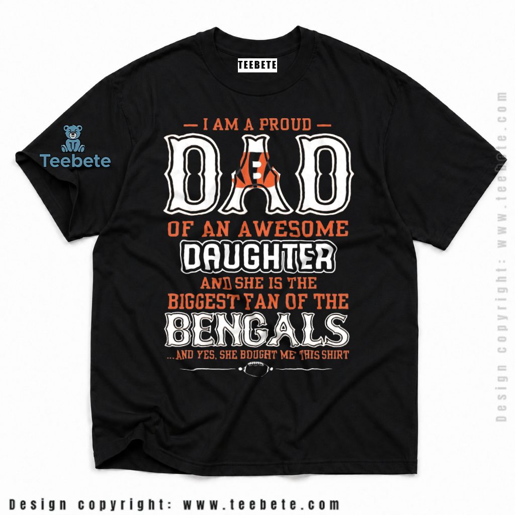 Cincinnati Bengals Proud Dad Of A Daughter Shirt