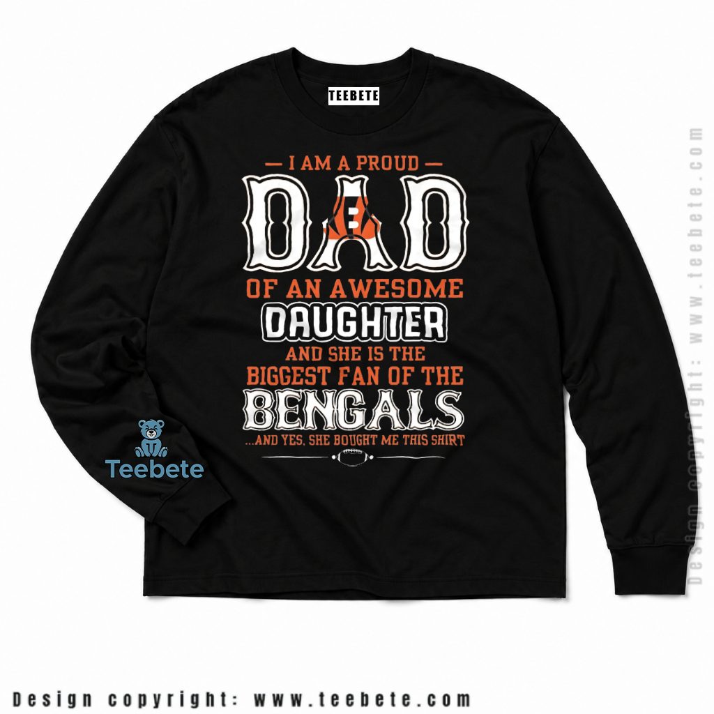 Cincinnati Bengals Proud Dad Of A Daughter Long Sleeve Cincinnati Bengals Proud Dad Of A Daughter Long Sleeve