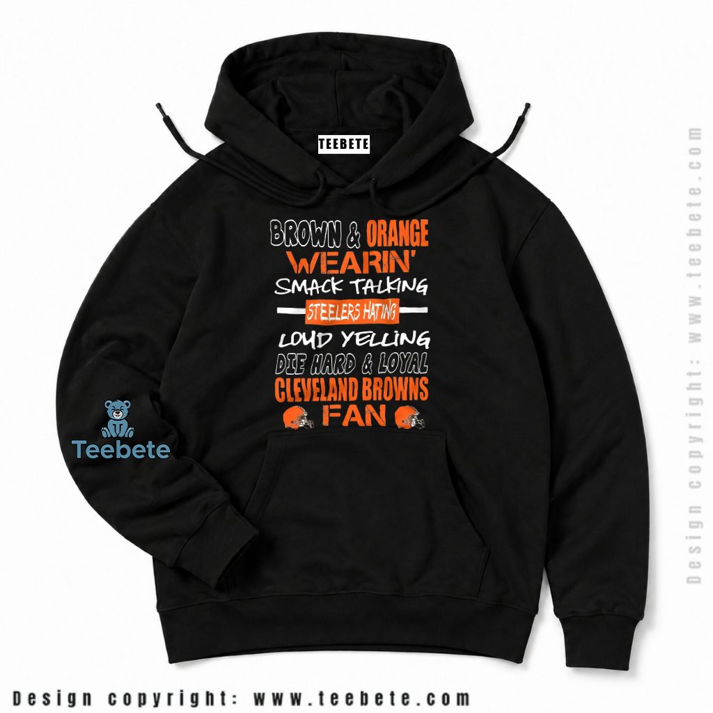 Cleveland Browns Die Hard Steelers Hater Fan Hoodie Cleveland Browns Die Hard Steelers Hater Fan Hoodie