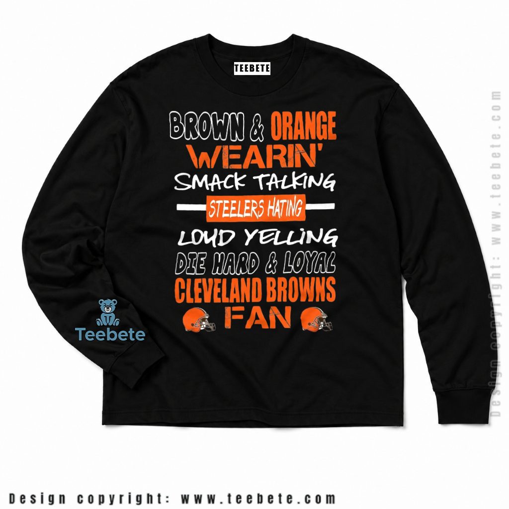 Cleveland Browns Die Hard Steelers Hater Fan Long Sleeve Cleveland Browns Die Hard Steelers Hater Fan Long Sleeve