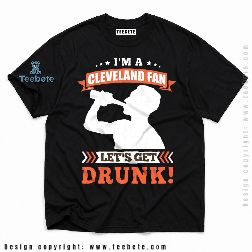 Cleveland Browns Drinking Fan Lets Get Drunk Shirt