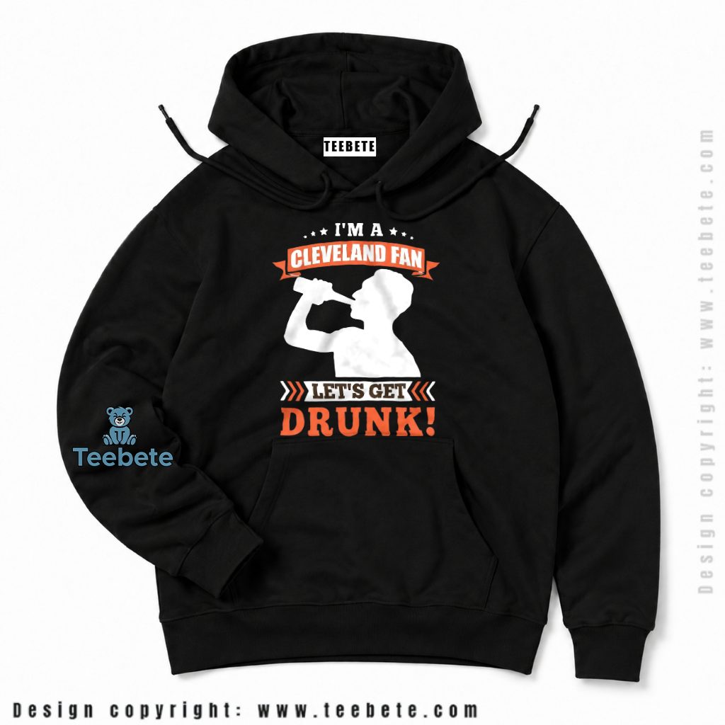 Cleveland Browns Drinking Fan Lets Get Drunk Hoodie Cleveland Browns Drinking Fan Lets Get Drunk Hoodie