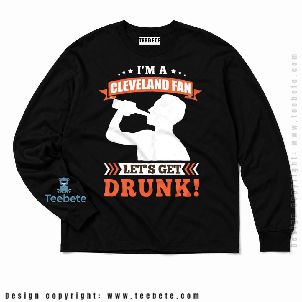 Cleveland Browns Drinking Fan Lets Get Drunk Long Sleeve Cleveland Browns Drinking Fan Lets Get Drunk Long Sleeve