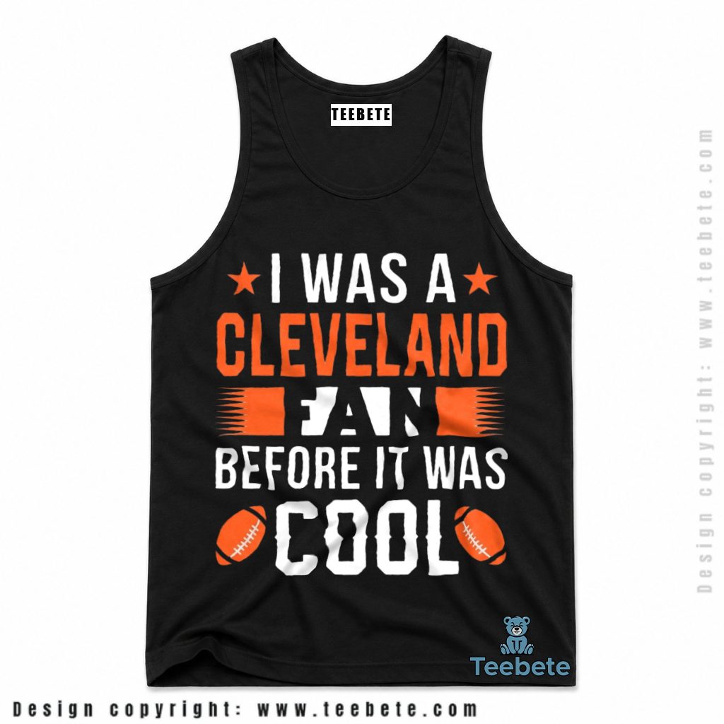 Cleveland Browns Fan Before It Was Cool Tanktop Cleveland Browns Fan Before It Was Cool Tanktop