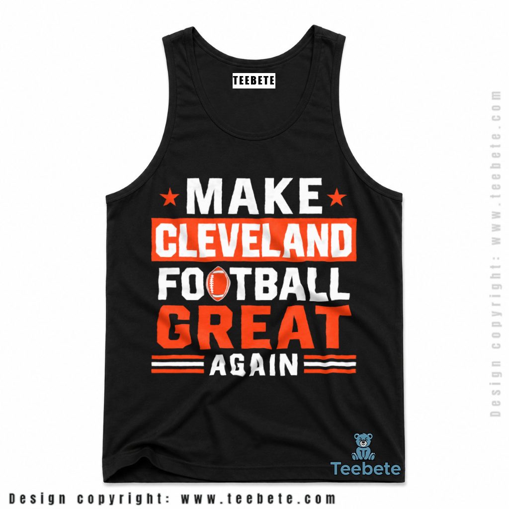 Cleveland Browns Make Football Great Again Tanktop Cleveland Browns Make Football Great Again Tanktop