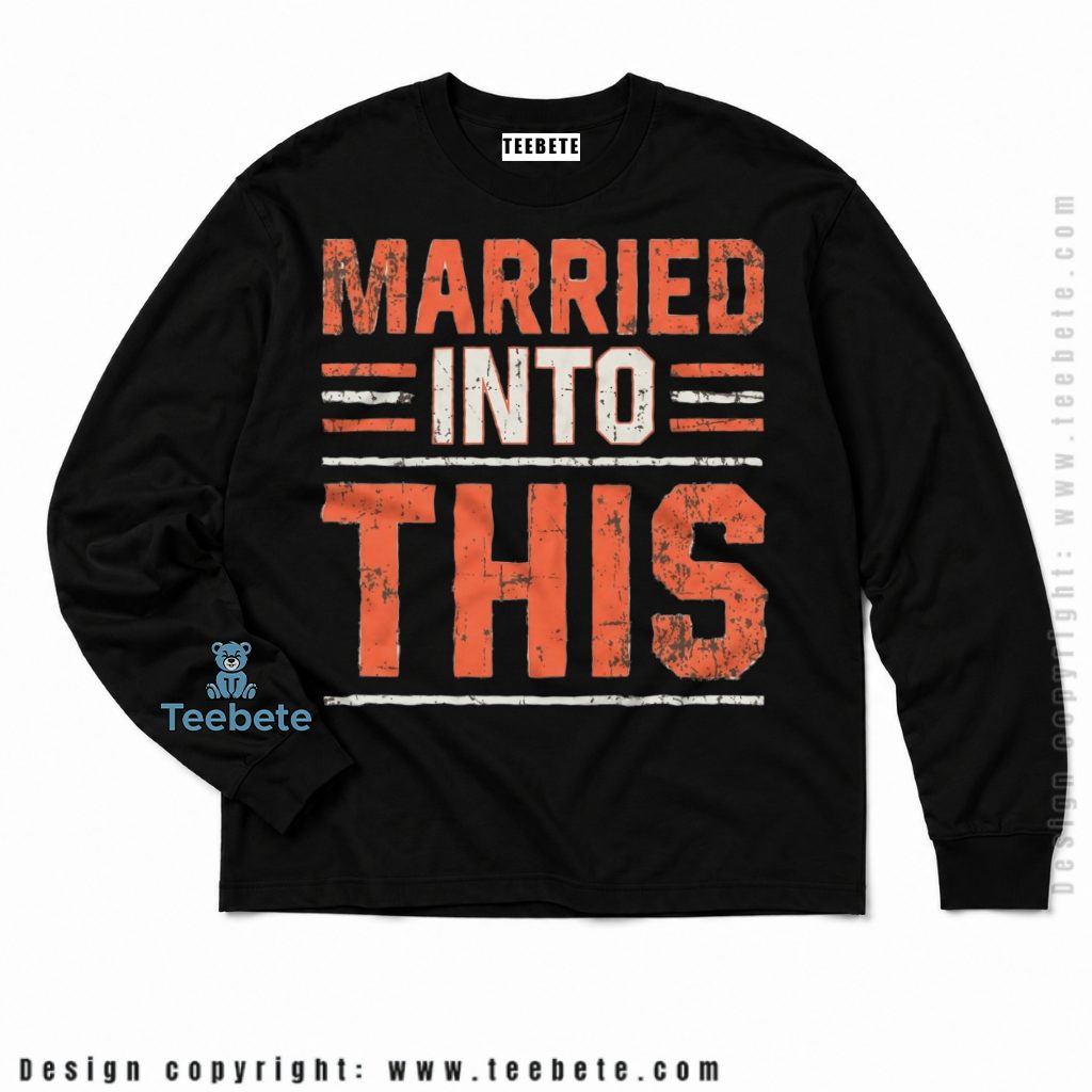 Cleveland Browns Married Into This Fan Long Sleeve Cleveland Browns Married Into This Fan Long Sleeve