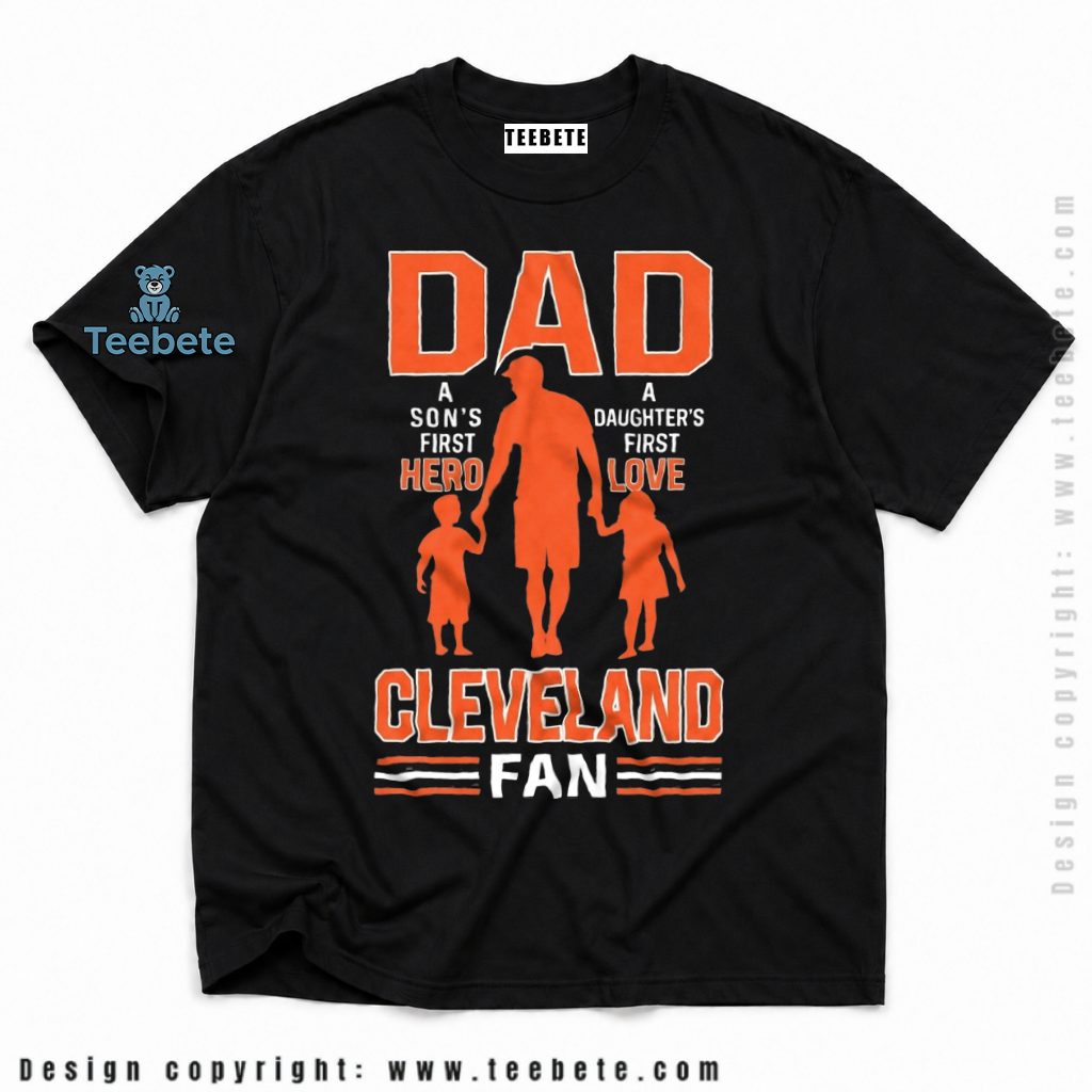 Cleveland Browns Sons My Hero Daughters My First Love Shirt