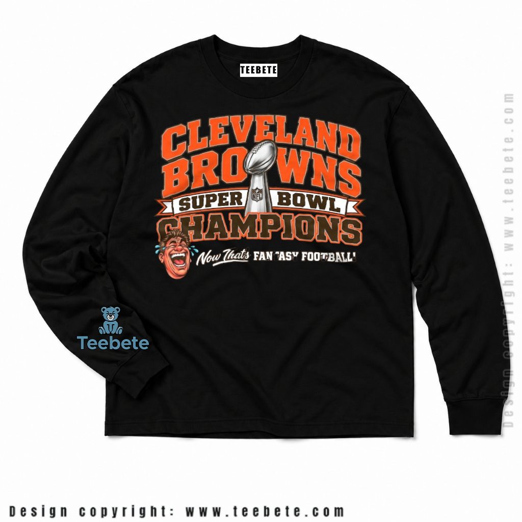 Cleveland Browns Super Bowl Fantasy Football Long Sleeve Cleveland Browns Super Bowl Fantasy Football Long Sleeve