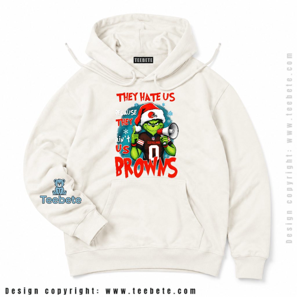 Cleveland Browns They Hate Us Grinch Hoodie Cleveland Browns They Hate Us Grinch Hoodie
