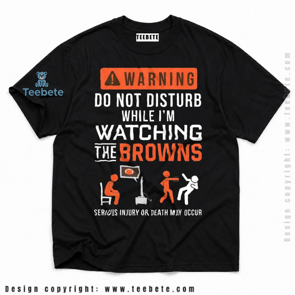 Cleveland Browns Warning Do Not Disturb Shirt