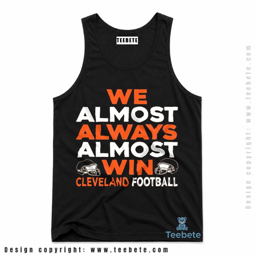 Cleveland Browns We Almost Always Win Tanktop Cleveland Browns We Almost Always Win Tanktop