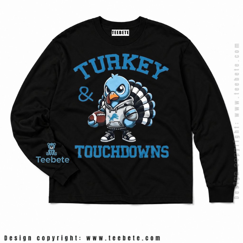 Detroit Lions Thanksgiving Turkey Touchdowns Long Sleeve Detroit Lions Thanksgiving Turkey Touchdowns Long Sleeve