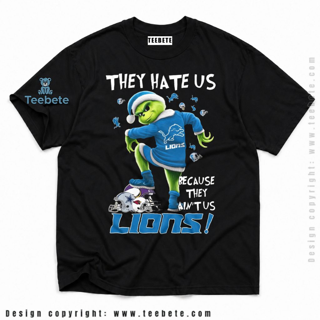 Detroit Lions They Hate Us Grinch Shirt