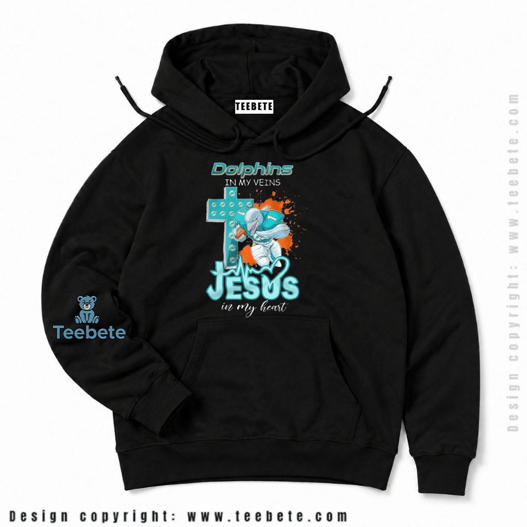 Jesus In My Veins Miami Dolphins Hoodie Jesus In My Veins Miami Dolphins Hoodie