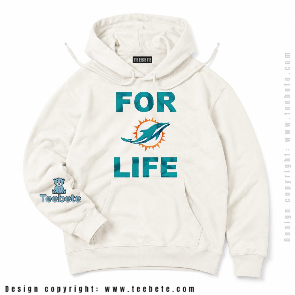 Miami Dolphins Fan For Life Hoodie Miami Dolphins Fan For Life Hoodie