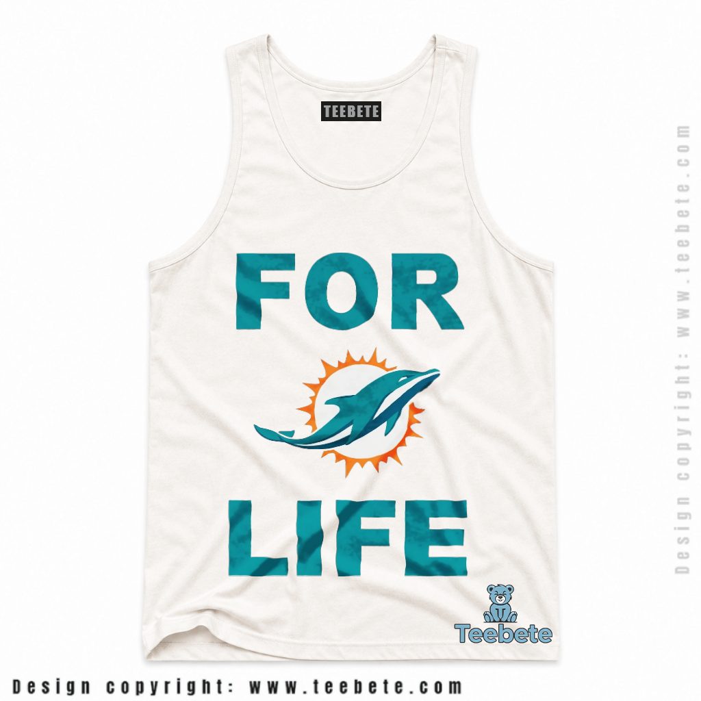 Miami Dolphins Fan For Life Tanktop Miami Dolphins Fan For Life Tanktop